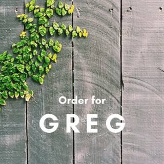 Order for Greg